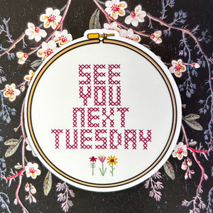 See You Next Tuesday Embroidery Sticker