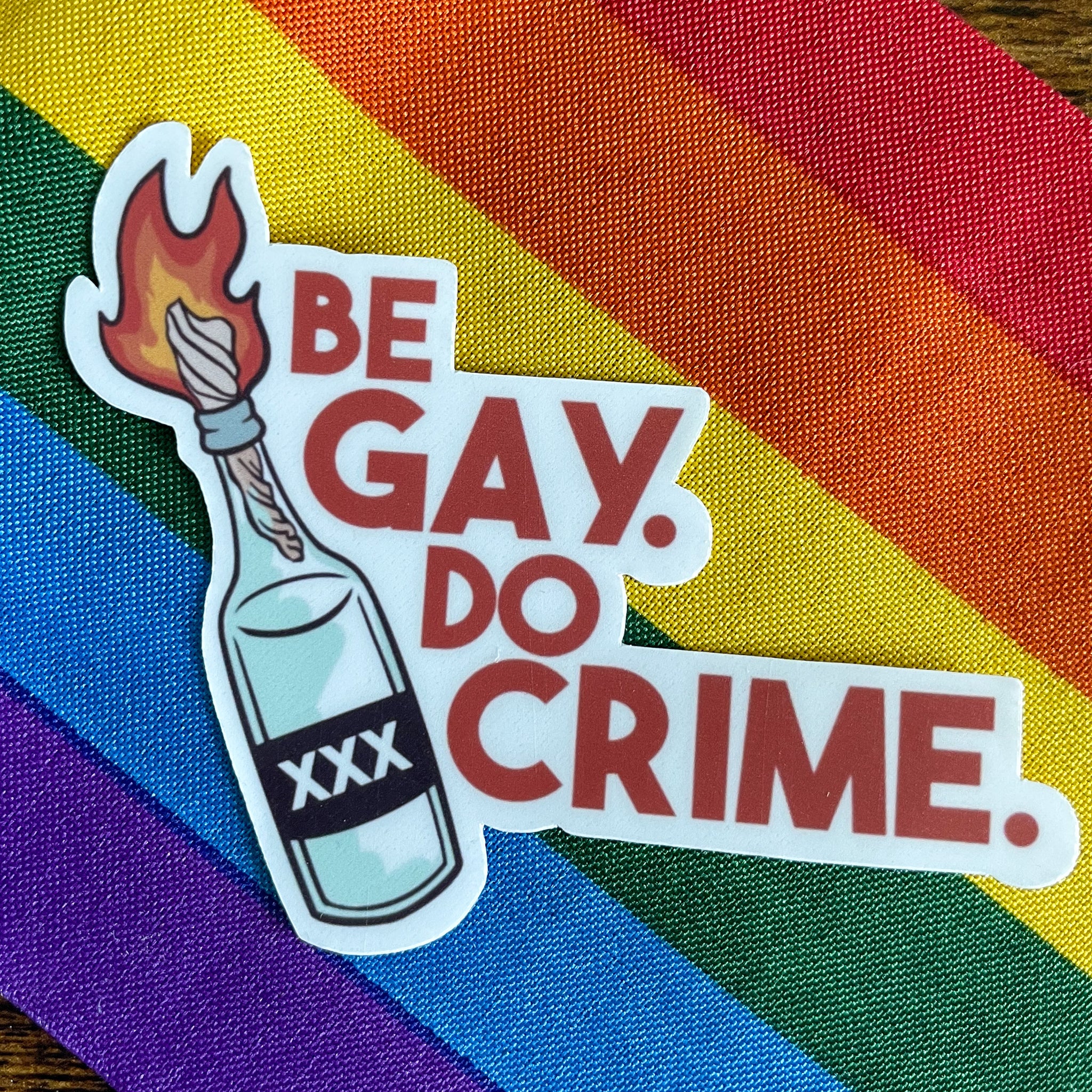 Be Gay. Do Crime. Sticker