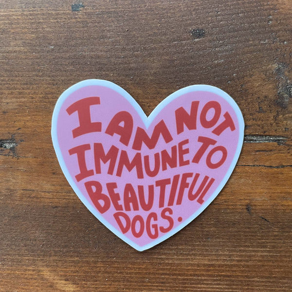 "I am not immune to beautiful..." Sticker