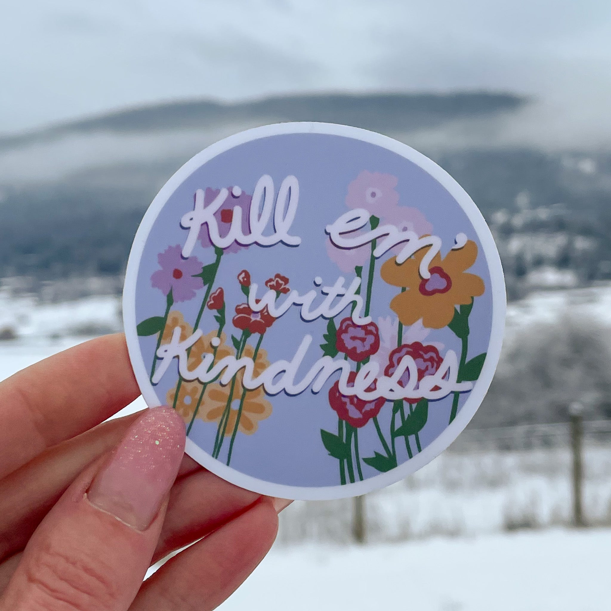 Kill 'em with Kindness Sticker