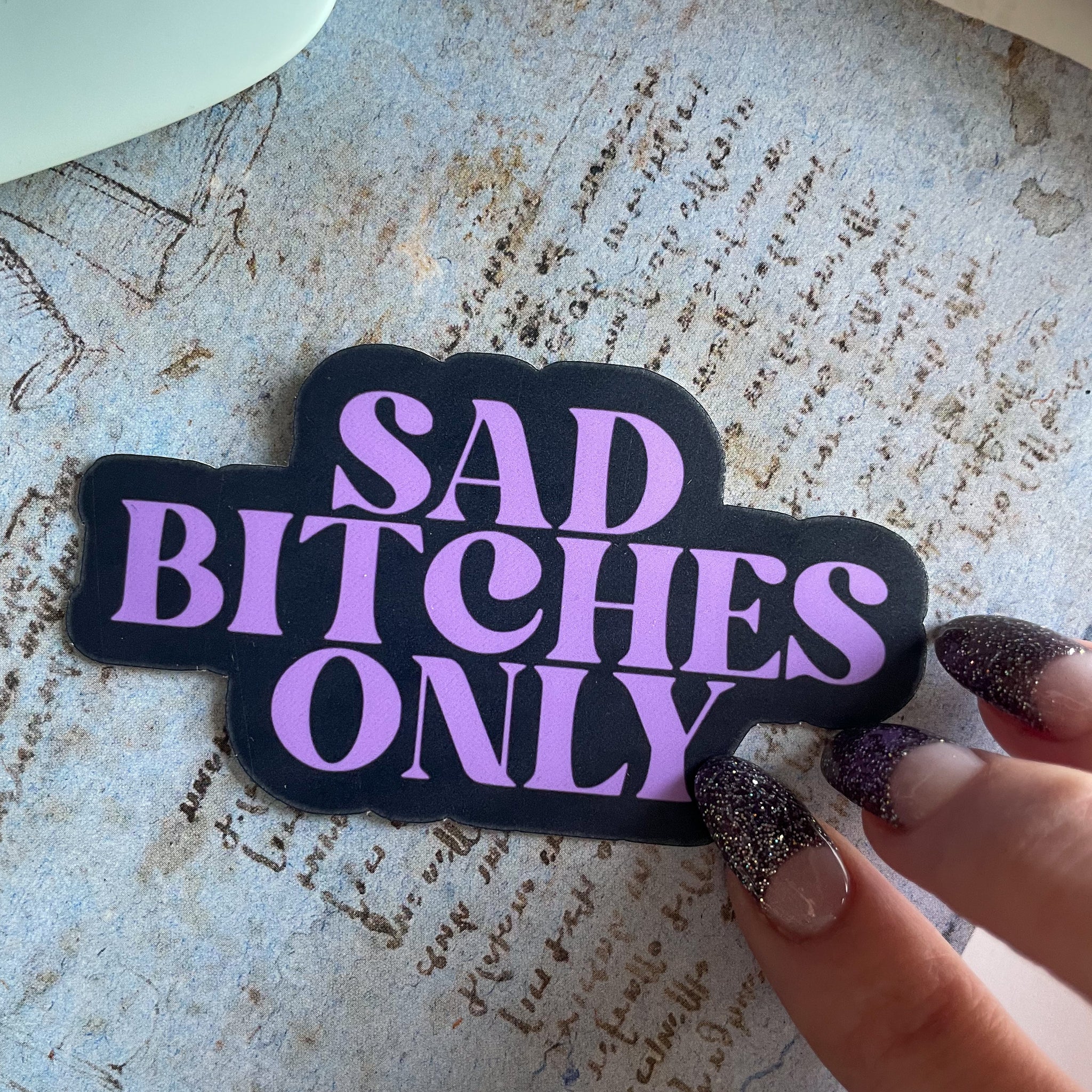 Sad Bitches Only Sticker